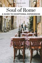 Soul of Rome- A guide to exceptional experiences Cover des Buches Soul of Rome- A guide to exceptional experiences (ISBN: 9782361958589)