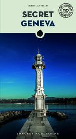 Secret Geneva Cover des Buches Secret Geneva (ISBN: 9782387150479)
