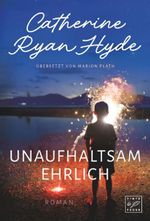 Unaufhaltsam ehrlich Cover des Buches Unaufhaltsam ehrlich (ISBN: 9782496740059)