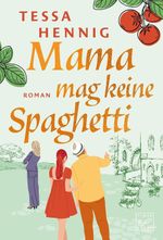 Mama mag keine Spaghetti Cover des Buches Mama mag keine Spaghetti (ISBN: 9782496740141)