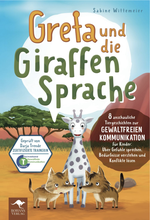 Greta und die Giraffensprache – 8 anschauliche Tiergeschichten zur Gewaltfreien Kommunikation für Kinder: Über Gefühle sprechen, Bedürfnisse verstehen und Konflikte lösen Cover des Buches Greta und die Giraffensprache – 8 anschauliche Tiergeschichten zur Gewaltfreien Kommunikation für Kinder: Über Gefühle sprechen, Bedürfnisse verstehen und Konflikte lösen (ISBN: 9783000725494)