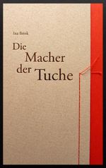 Die Macher der Tuche Cover des Buches Die Macher der Tuche (ISBN: 9783000778360)