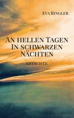 An hellen Tagen, in schwarzen Nächten Cover des Buches An hellen Tagen, in schwarzen Nächten (ISBN: 9783000810473)