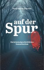 Auf der Spur Cover des Buches Auf der Spur (ISBN: 9783000829123)