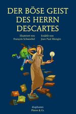 Der böse Geist des Herrn Descartes Cover des Buches Der böse Geist des Herrn Descartes (ISBN: 9783037344330)