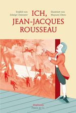 Ich, Jean-Jacques Rousseau Cover des Buches Ich, Jean-Jacques Rousseau (ISBN: 9783037345023)