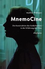 Mnemocine: Die Konstruktion des Gedächtnisses in der Erfahrung des Films Cover des Buches Mnemocine: Die Konstruktion des Gedächtnisses in der Erfahrung des Films (ISBN: 9783037345672)