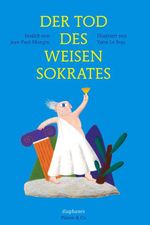 Der Tod des weisen Sokrates Cover des Buches Der Tod des weisen Sokrates (ISBN: 9783037346563)