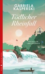 Tödlicher Rheinfall Cover des Buches Tödlicher Rheinfall (ISBN: 9783038202226)