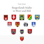 Burgenlands Städte in Wort und Bild Cover des Buches Burgenlands Städte in Wort und Bild (ISBN: 9783038309574)
