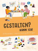 Gestalten? Kann ich! (Kunst für Kinder) Cover des Buches Gestalten? Kann ich! (Kunst für Kinder) (ISBN: 9783038763543)