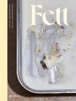 Fett schmeckt Cover des Buches Fett schmeckt (ISBN: 9783039023189)