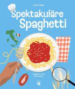Spektakuläre Spaghetti Cover des Buches Spektakuläre Spaghetti (ISBN: 9783039641147)