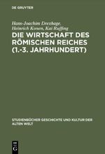 Die Wirtschaft des Römischen Reiches (1.-3. Jahrhundert) Cover des Buches Die Wirtschaft des Römischen Reiches (1.-3. Jahrhundert) (ISBN: 9783050034300)