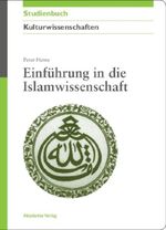Einführung in die Islamwissenschaft Cover des Buches Einführung in die Islamwissenschaft (ISBN: 9783050044453)