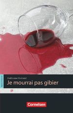Espaces littéraires / B1-B1+ - Je mourrai pas gibier Cover des Buches Espaces littéraires / B1-B1+ - Je mourrai pas gibier (ISBN: 9783060206902)