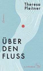 Über den Fluss Cover des Buches Über den Fluss (ISBN: 9783103971941)
