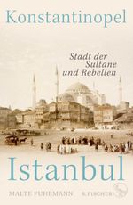 Konstantinopel – Istanbul Cover des Buches Konstantinopel – Istanbul (ISBN: 9783103972627)