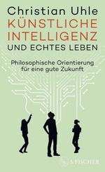 Künstliche Intelligenz und echtes Leben Cover des Buches Künstliche Intelligenz und echtes Leben (ISBN: 9783103976045)