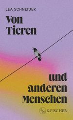 Von Tieren und anderen Menschen Cover des Buches Von Tieren und anderen Menschen (ISBN: 9783103976595)