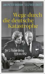 Wege durch die deutsche Katastrophe. Der S. Fischer Verlag 1930 bis 1952 Cover des Buches Wege durch die deutsche Katastrophe. Der S. Fischer Verlag 1930 bis 1952 (ISBN: 9783103977813)