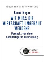 Wie muss die Wirtschaft umgebaut werden? Cover des Buches Wie muss die Wirtschaft umgebaut werden? (ISBN: 9783104000626)