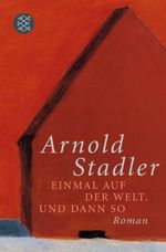 Einmal auf der Welt. Und dann so Cover des Buches Einmal auf der Welt. Und dann so (ISBN: 9783104907611)