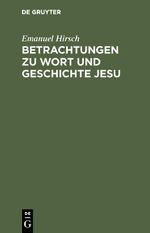 Betrachtungen zu Wort und Geschichte Jesu Cover des Buches Betrachtungen zu Wort und Geschichte Jesu (ISBN: 9783110011920)