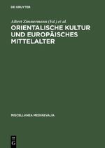 Orientalische Kultur und europäisches Mittelalter Cover des Buches Orientalische Kultur und europäisches Mittelalter (ISBN: 9783110105315)
