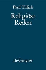 Religiöse Reden: Nachdruck von: In der Tiefe ist Wahrheit - Das Neue Sein - Das Ewige im Jetzt Cover des Buches Religiöse Reden: Nachdruck von: In der Tiefe ist Wahrheit - Das Neue Sein - Das Ewige im Jetzt (ISBN: 9783110114867)