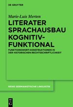 Literater Sprachausbau kognitiv-funktional: Funktionswort-Konstruktionen in der historischen Rechtsschriftlichkeit (Reihe Germanistische Linguistik, 311, Band 311) Cover des Buches Literater Sprachausbau kognitiv-funktional: Funktionswort-Konstruktionen in der historischen Rechtsschriftlichkeit (Reihe Germanistische Linguistik, 311, Band 311) (ISBN: 9783110572612)