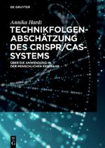 Technikfolgenabschätzung des CRISPR/Cas-Systems: Über die Anwendung in der menschlichen Keimbahn Cover des Buches Technikfolgenabschätzung des CRISPR/Cas-Systems: Über die Anwendung in der menschlichen Keimbahn (ISBN: 9783110621709)