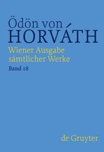 Ödön von Horváth: Wiener Ausgabe sämtlicher Werke / Briefe, Dokumente, Akten Cover des Buches Ödön von Horváth: Wiener Ausgabe sämtlicher Werke / Briefe, Dokumente, Akten (ISBN: 9783110739442)