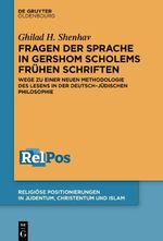 Fragen der Sprache in Gershom Scholems frühen Schriften Cover des Buches Fragen der Sprache in Gershom Scholems frühen Schriften (ISBN: 9783111342788)