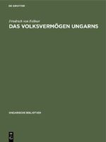 Das Volksvermögen Ungarns Cover des Buches Das Volksvermögen Ungarns (ISBN: 9783111412856)