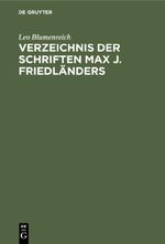 Verzeichnis der Schriften Max J. Friedländers Cover des Buches Verzeichnis der Schriften Max J. Friedländers (ISBN: 9783111467160)