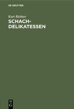 Schach-Delikatessen Cover des Buches Schach-Delikatessen (ISBN: 9783111487717)
