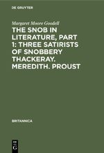 The Snob in Literature, Part 1: Three Satirists of Snobbery Thackeray. Meredith. Proust Cover des Buches The Snob in Literature, Part 1: Three Satirists of Snobbery Thackeray. Meredith. Proust (ISBN: 9783112341360)