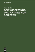 Der Widerstand und Antrieb von Schiffen Cover des Buches Der Widerstand und Antrieb von Schiffen (ISBN: 9783112355787)