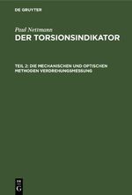 Paul Nettmann: Der Torsionsindikator / Die mechanischen und optischen Methoden Verdrehungsmessung Cover des Buches Paul Nettmann: Der Torsionsindikator / Die mechanischen und optischen Methoden Verdrehungsmessung (ISBN: 9783112355886)