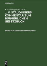 J. v. Staudingers Kommentar zum Bürgerlichen Gesetzbuch / Alphabetisches Gesamtregister Cover des Buches J. v. Staudingers Kommentar zum Bürgerlichen Gesetzbuch / Alphabetisches Gesamtregister (ISBN: 9783112357903)