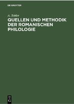 Quellen und Methodik der Romanischen Philologie Cover des Buches Quellen und Methodik der Romanischen Philologie (ISBN: 9783112359983)