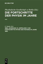 Die Fortschritte der Physik im Jahre ... / Die Fortschritte Physik der Materie im Jahre 1885 Cover des Buches Die Fortschritte der Physik im Jahre ... / Die Fortschritte Physik der Materie im Jahre 1885 (ISBN: 9783112369920)