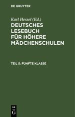 Deutsches Lesebuch für höhere Mädchenschulen / Fünfte Klasse Cover des Buches Deutsches Lesebuch für höhere Mädchenschulen / Fünfte Klasse (ISBN: 9783112370162)