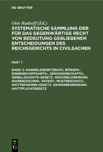 Systematische Sammlung der für das gegenwärtige Recht von Bedeutung... / Handelsgesetzbuch. Börsen-, Binnenschiffahrts-, Genossenschafts-, Gesellschafts-Gesetz. Wechselordnung. Warenzeichen-, Patent-, Musterschutz-, Wettbewerbs-Gesetz. Gewerbeordnung. Haftpflichtgesetz Cover des Buches Systematische Sammlung der für das gegenwärtige Recht von Bedeutung... / Handelsgesetzbuch. Börsen-, Binnenschiffahrts-, Genossenschafts-, Gesellschafts-Gesetz. Wechselordnung. Warenzeichen-, Patent-, Musterschutz-, Wettbewerbs-Gesetz. Gewerbeordnung. Haftpflichtgesetz (ISBN: 9783112380024)