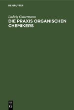Die Praxis organischen Chemikers Cover des Buches Die Praxis organischen Chemikers (ISBN: 9783112380161)
