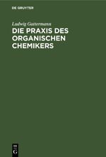 Die Praxis des organischen Chemikers Cover des Buches Die Praxis des organischen Chemikers (ISBN: 9783112380208)