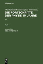 Die Fortschritte der Physik im Jahre ... / Die Fortschritte der Physik im Jahre .... 1875, Jahrgang 31 Cover des Buches Die Fortschritte der Physik im Jahre ... / Die Fortschritte der Physik im Jahre .... 1875, Jahrgang 31 (ISBN: 9783112380901)