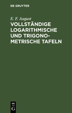 Vollständige logarithmische und trigonometrische Tafeln Cover des Buches Vollständige logarithmische und trigonometrische Tafeln (ISBN: 9783112392027)