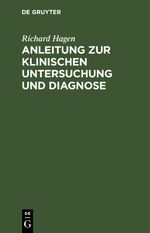 Anleitung zur klinischen Untersuchung und Diagnose Cover des Buches Anleitung zur klinischen Untersuchung und Diagnose (ISBN: 9783112398401)